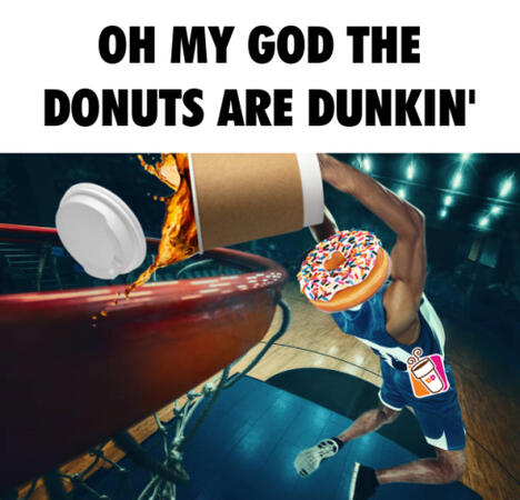 DUNKIN DONUTS.